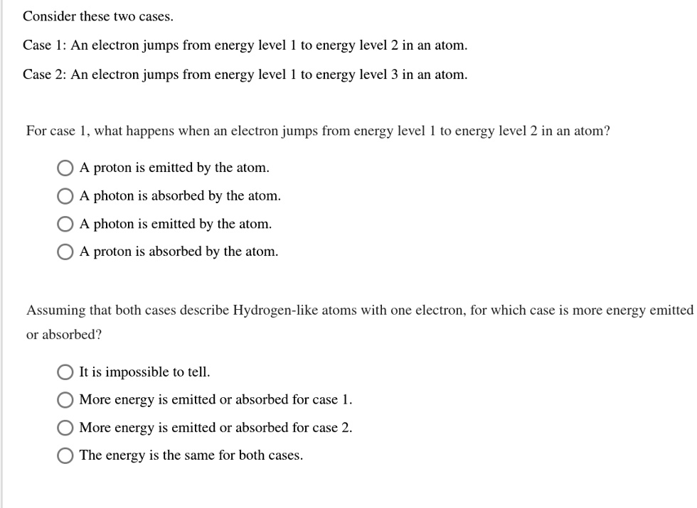 SOLVED Consider these two cases Case 1 An electron jumps from energy