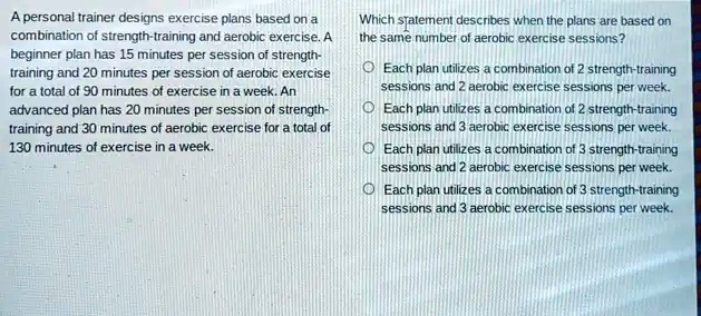 Base Exercise SOLVED: A personal trainer designs exercise plans based on a ...