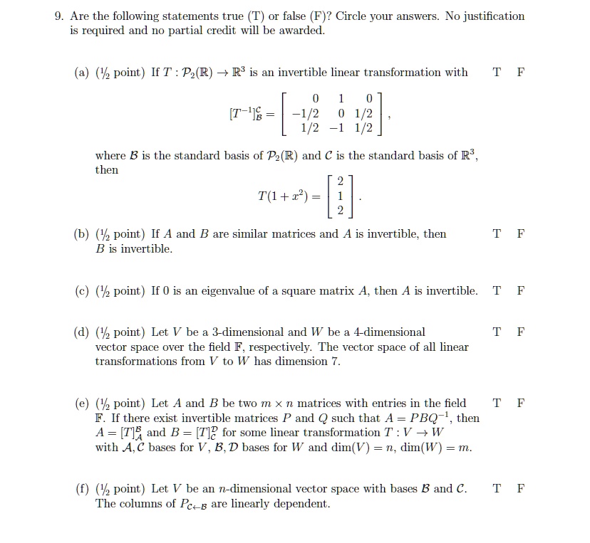 Solved Are The Following Statements True T Or False F Circle Your Answers No Justification Is Required And No Partial Credit Will Be Awarded Z Point If T Pz R R3 Is