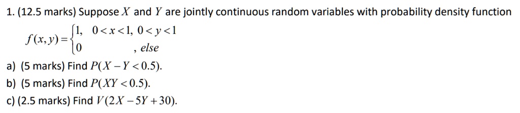 SOLVED: 1. (12.5 Marks) Suppose X And Y Are Jointly Continuous Random ...