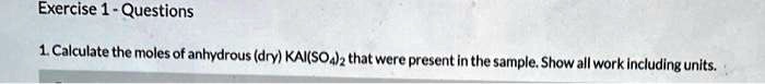 exercise 1 questions 1 calculate the moles of anhydrous dry kasoaz that ...