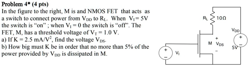 SOLVED: Problem 4 (4 pts) In the figure to the right, M is an NMOS FET ...