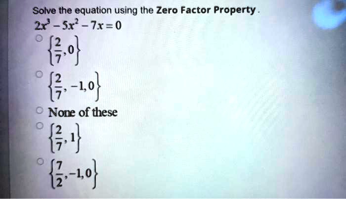 SOLVED: Solve the equation using the Zero Factor Property 2x Sr
