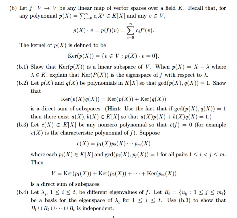 Solved Let F V V Be Any Linear Map Of Vector Spaces Over Field K Recall That For Any Polynomial P X Xi O Cxi A K X And Any V A V
