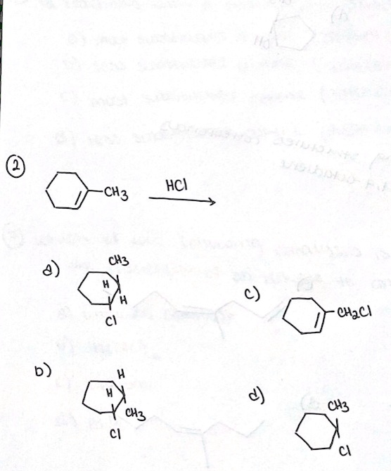 ?
(2)
HCI
CH3
b)
a)
H
CH3
H
H
CI
H
CI
CH3
?
HO
CH3
Cl
CH2Cl