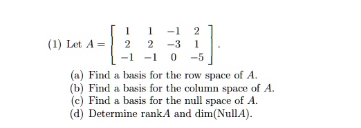 SOLVED Let A 3 Find a basis for the row space of A. Find a