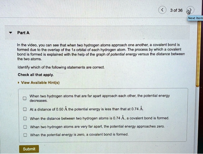 [GET ANSWER] Part A In the video, you can see that when two hydrogen ...