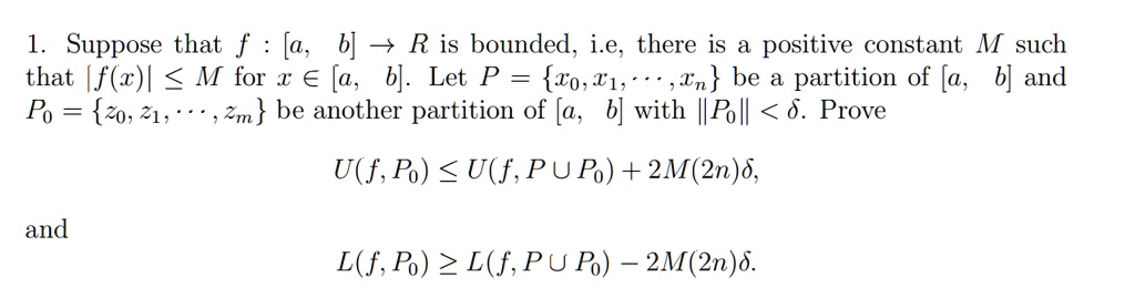 Solved Suppose That F A B 5 R Is Bounded I E There Is Positive Constant M Such That F Z M For A A B Let P X0 1 Tn Be