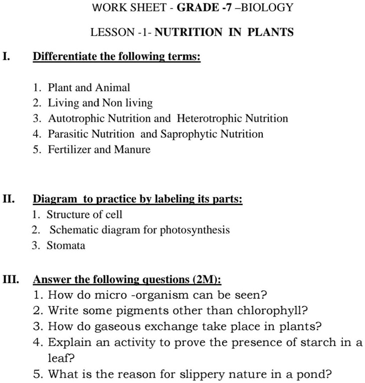 SOLVED: 'answer needed for this question please WORK SHEET GRADE -7 BIOLOGY  LESSON - 1- NUTRITION IN PLANTS Differentiatethe followingterms: Plant and  Animal Living and Non living 3 Autotrophic Nutrition and Heterotrophic
