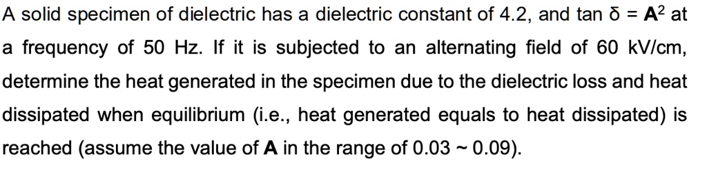 SOLVED: A solid specimen of dielectric has a dielectric constant of 4.2 ...