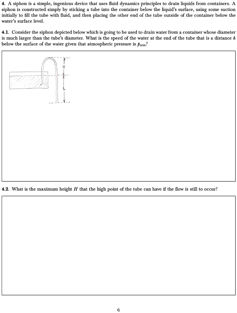 A siphon is simple, ingenious device that uses fluid dynamics