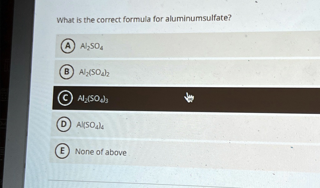 SOLVED What is the correct formula for aluminum sulfate? Al2(SO4)3