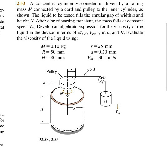 SOLVED: 2.53A concentric cylinder viscometer is driven by a falling ...
