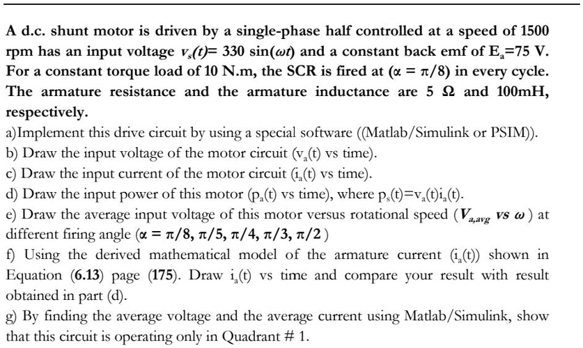 SOLVED A DC shunt motor is driven by a singlephase halfcontrolled