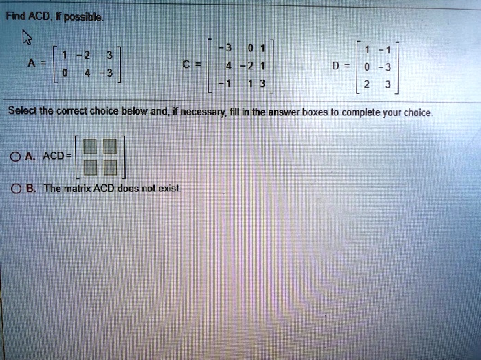 SOLVED: Find ACD, if possible Select Ihe corect choice below and, if ...