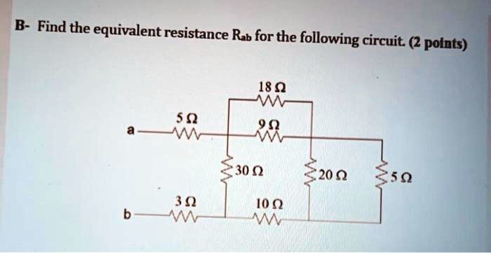 B- Find the equivalent resistance Rab for the following circuit. (2 points)