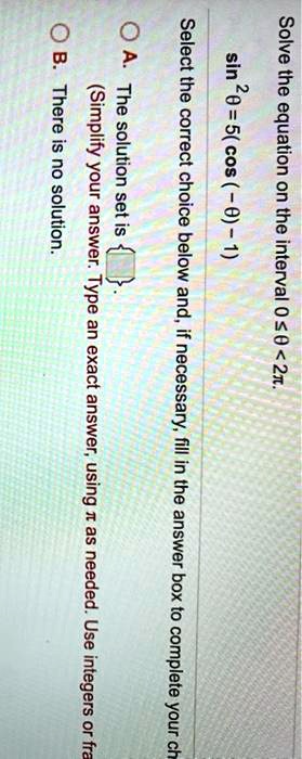 VIDEO solution: Select Solve sin Î¸ = 0 on the interval [0, 2Ï€). Type ...