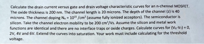SOLVED: Calculate the drain current versus gate and drain voltage ...