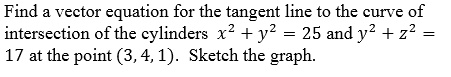 SOLVED: Find vector equation for the tangent line to the curve of ...