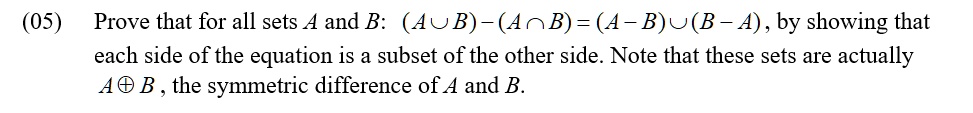 SOLVED:(05) Prove That For All Sets A And B: (AuB)-(AoB)= (A-BJU(B - 4 ...