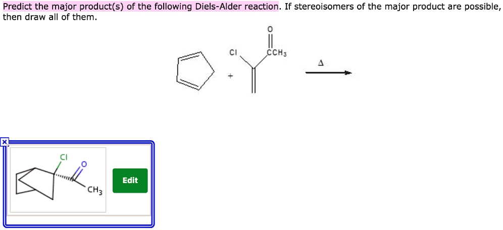 Solved Predict The Major Products Of The Following Diels Alder Reaction If Stereoisomers 3296