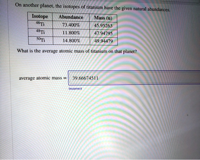 SOLVED: On another planet, the isotopes of titanium have the given