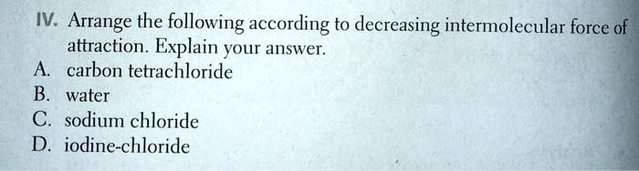 SOLVED: IV: Arrange the following according to decreasing ...