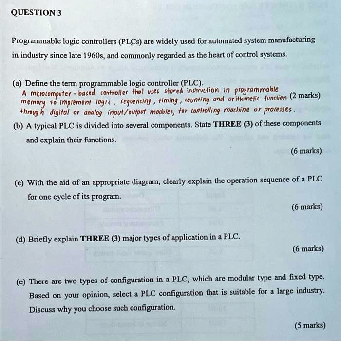 QUESTION 3 Programmable logic controllers (PLCs) are widely used for ...