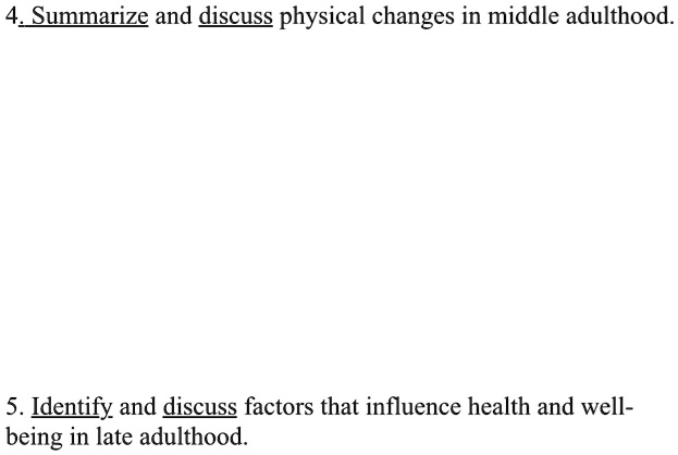 SOLVED: 4. Summarize And Discuss Physical Changes In Middle Adulthood 5 ...