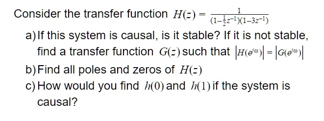 Consider the transfer function H(z)