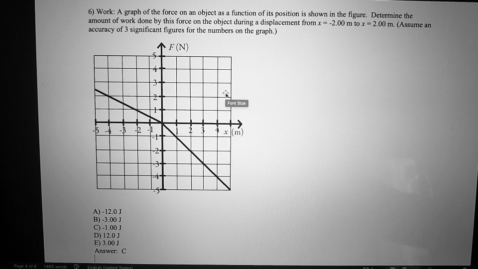 6) Work: A graph of the force on an object as a function of...