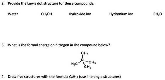 Solved 2provide The Lewis Dot Structure For These Compounds Water Choh Hydroxide Ion Hydronium 0698