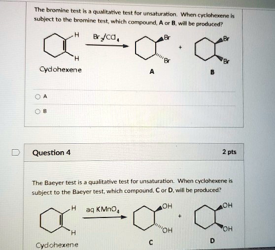 SOLVED: The Bromine Test Is A Qualitative Test For Unsaturation. When ...