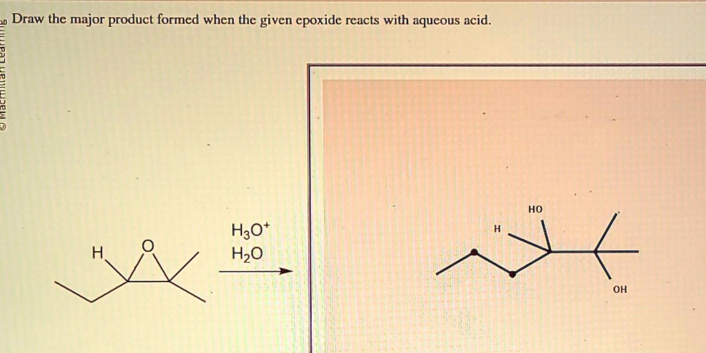 Draw the major product formed when the given epoxies reacts with a ...