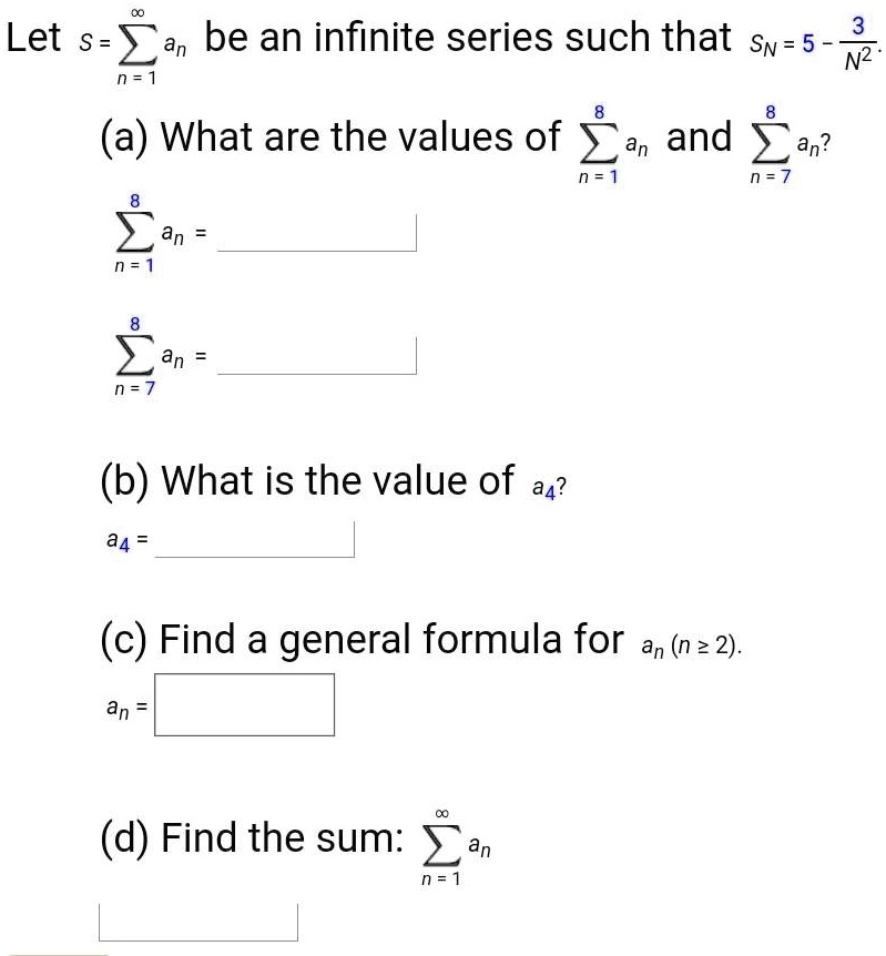 Solved Let S An Be An Infinite Series Such That Sv 5 N N A What Are The Values Of A And An N 1 N 2 An