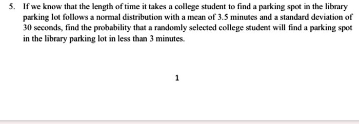 SOLVED: If we know that the length of time it takes college student t0 ...
