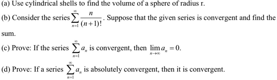 SOLVED: (a) Use cylindrical shells to find the volume of a sphere of ...