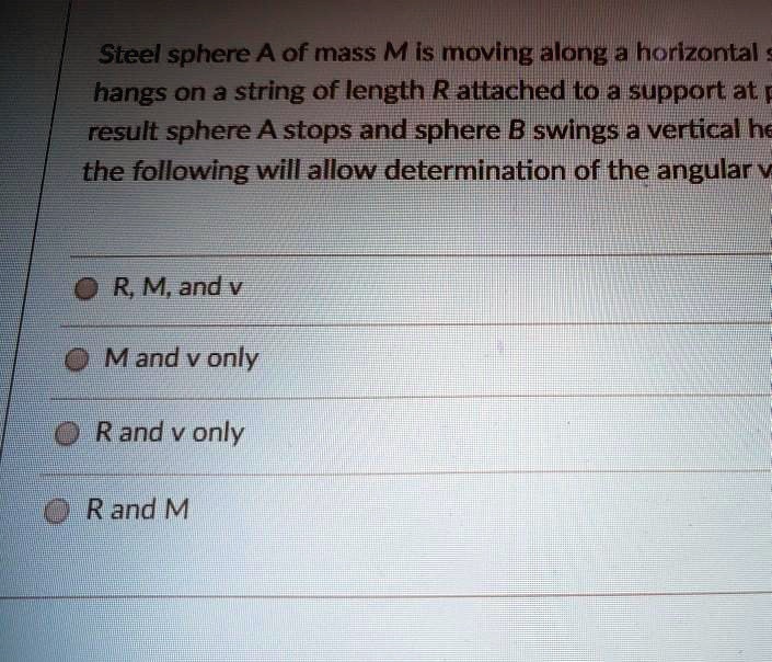 SOLVED Steel sphere A of mass M is moving along a horizontal plane and