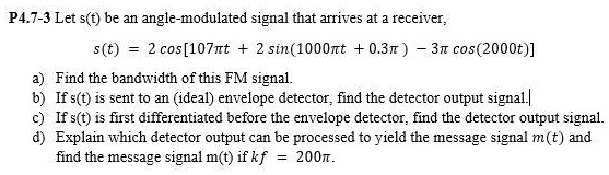 SOLVED: P4.7-3 Let S(t) Be An Angle-modulated Signal That Arrives At A ...