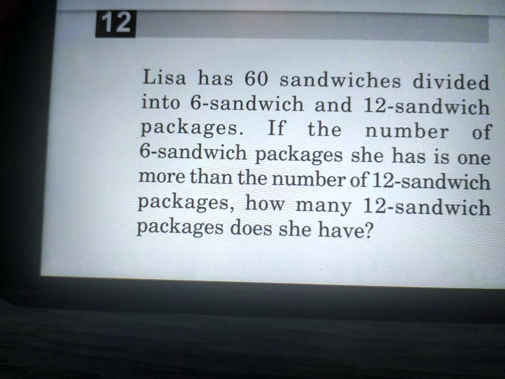 Lisa has 60 sandwiches divided into 6-sandwich and 12-sandwich packages. If the number of 6-sandwich packages she has is one more than the number of 12-sandwich packages, how many 12-sandwich packages does she have?