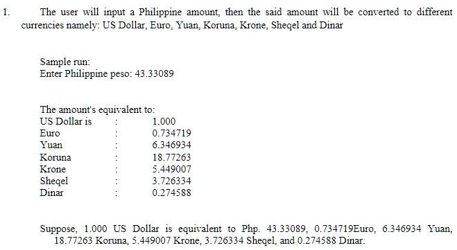 1. The user will input a Philippine amount, then the said...