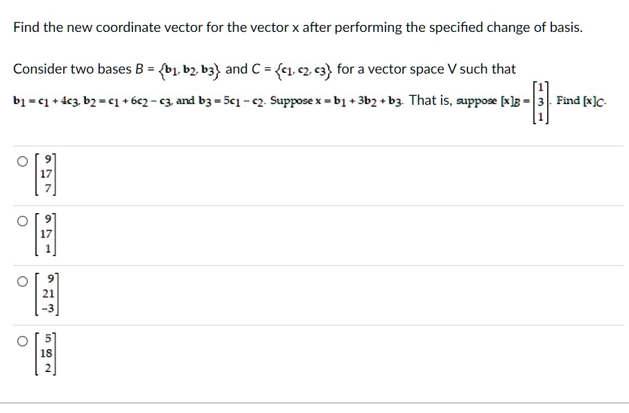 SOLVED: Find The New Coordinate Vector For The Vector X After ...