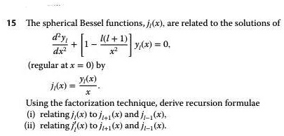 VIDEO solution: The spherical Bessel functions, jx, are related to the ...