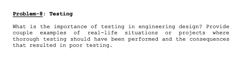 SOLVED:Problem-8 Testing What is the importance of testing in ...