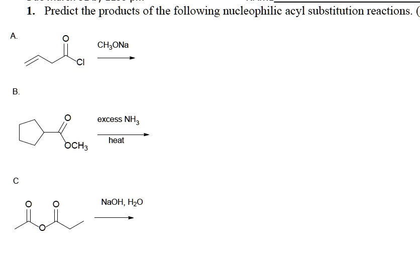 SOLVED: Predict the products of the following nucleophilic acyl ...