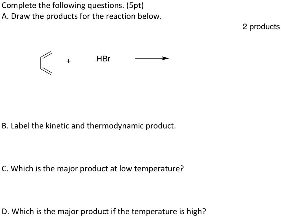 SOLVED Complete the following questions. (Spt) A. Draw the products