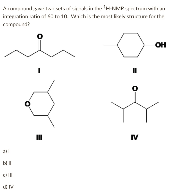 SOLVED: compound gave two sets of signals in the 1H-NMR spectrum with ...