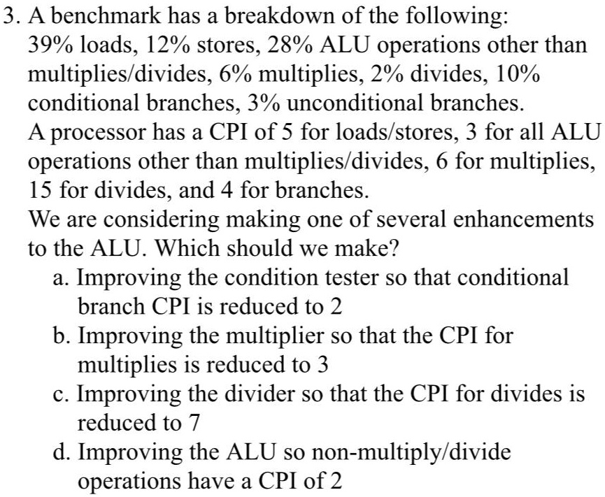 [GET ANSWER] 3. A benchmark has a breakdown of the following: 39% loads ...