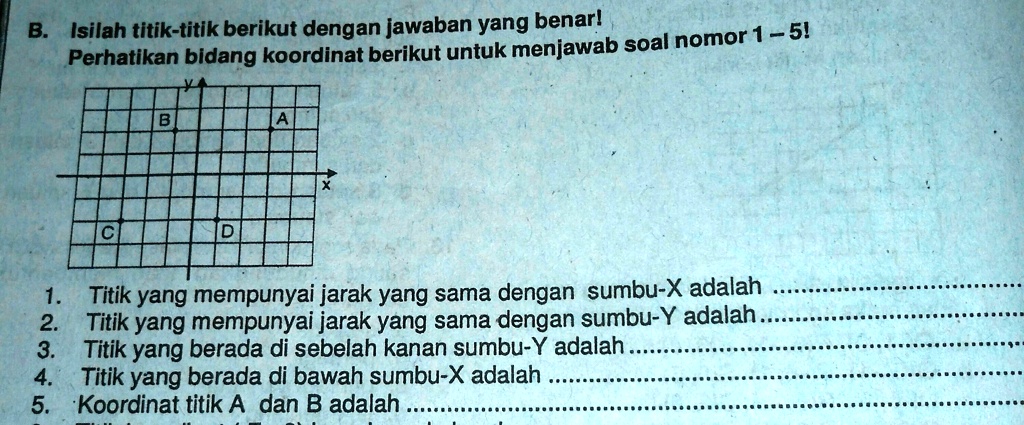 SOLVED: Kerjakan Soal Berikut Dengan Benar! B. Isilah Titik-titik ...