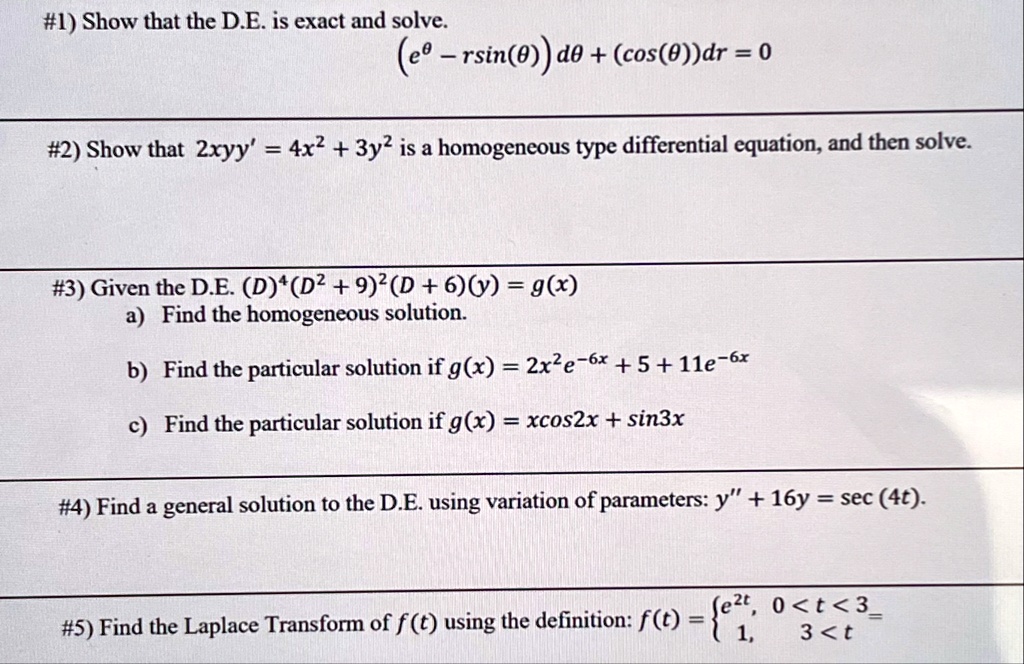 1 show that the de is exact and solve etheta rsintheta dtheta costhetadr 0 2 show that 2xyy 4x2 3y2 is a homogeneous type differential equation and then solve 3 given the de d4d2 92d 6y gx a 18704